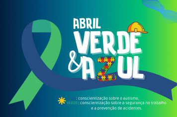 Abril Verde e Azul promove conscientização sobre segurança no trabalho e autismo