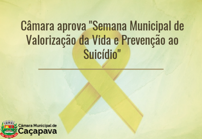 Câmara aprova projeto Semana Municipal de Valorização da Vida e Prevenção ao Suicídio