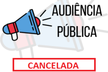 Cancelamento da Audiência Pública - 22/06/2022