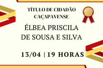 Sra. Élbea Priscila d Sousa e Silva receberá Título de Cidada Caçapavense