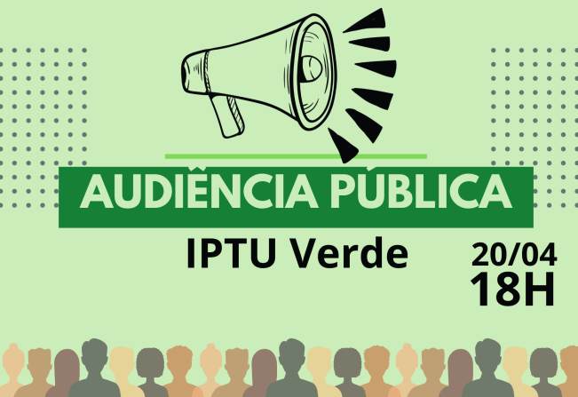 AUDIÊNCIA PÚBLICA : IPTU VERDE